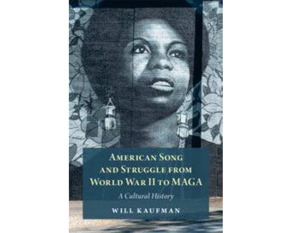 American Song and Struggle from World War II to MAGA