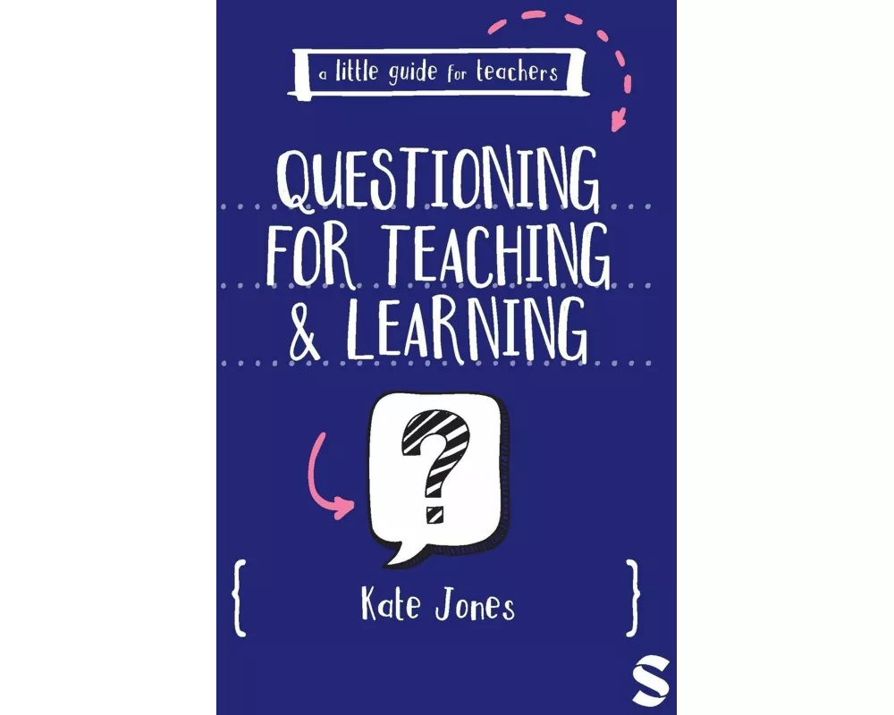 A Little Guide for Teachers: Questioning for Teaching and Learning