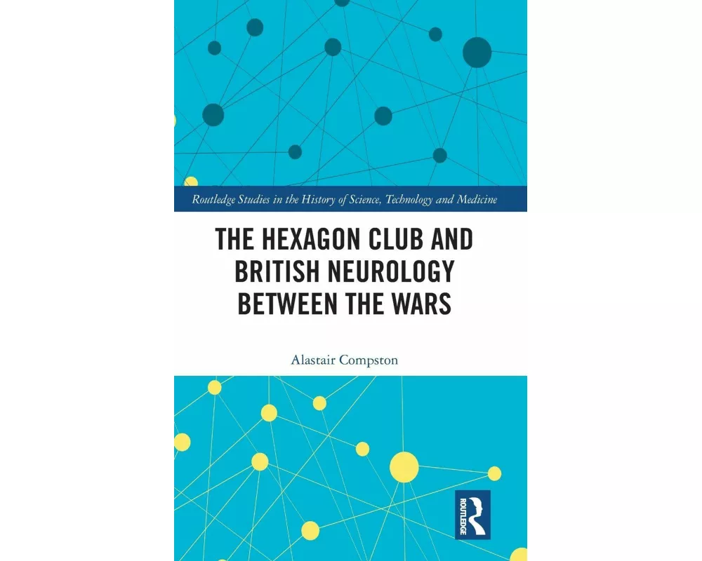 The Hexagon Club and British Neurology between the Wars