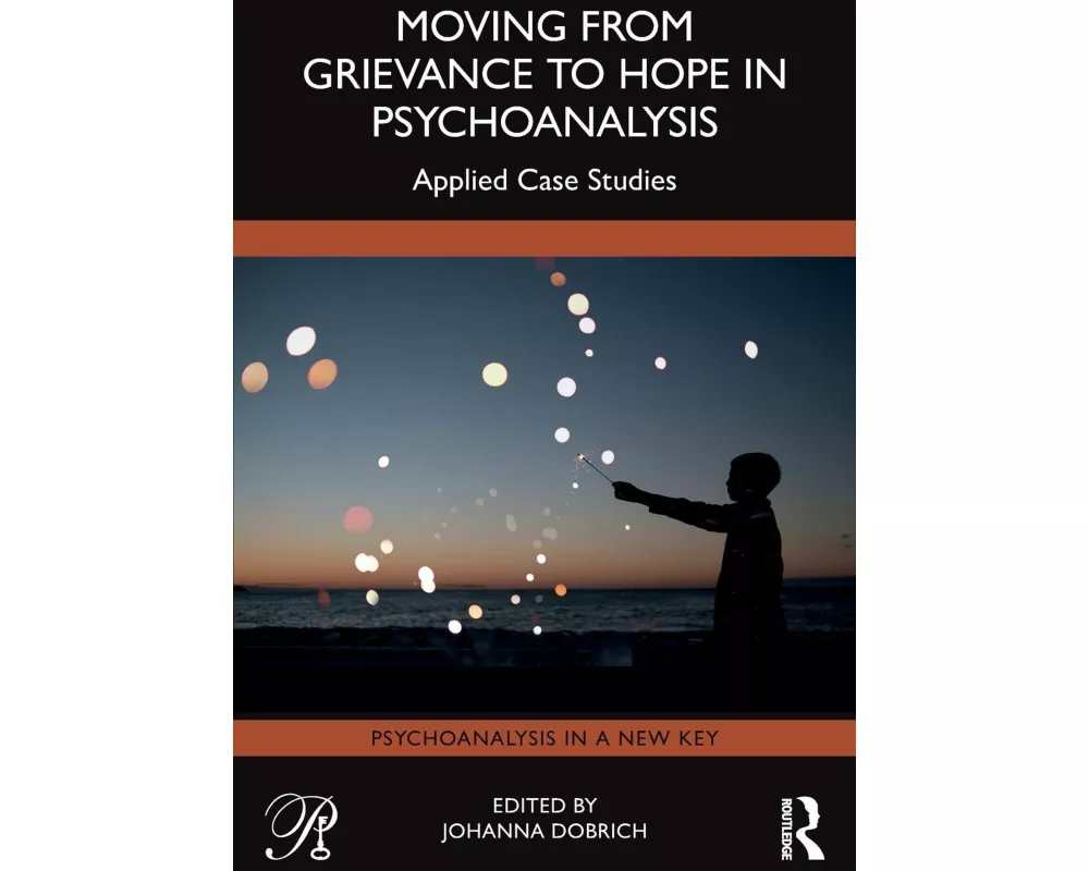 Moving from Grievance to Hope in Psychoanalysis