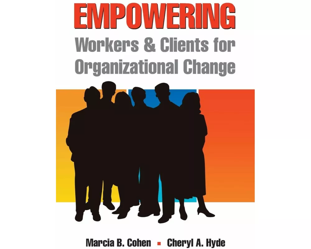 Empowering Workers and Clients for Organizational Change