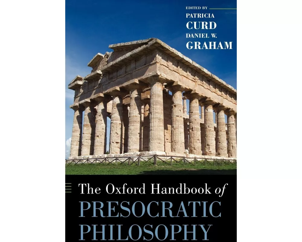 The Oxford Handbook of Presocratic Philosophy