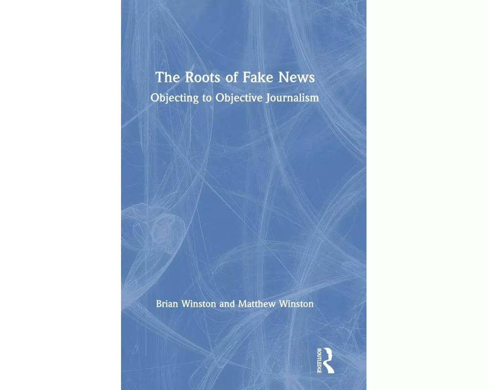 The Roots of Fake News