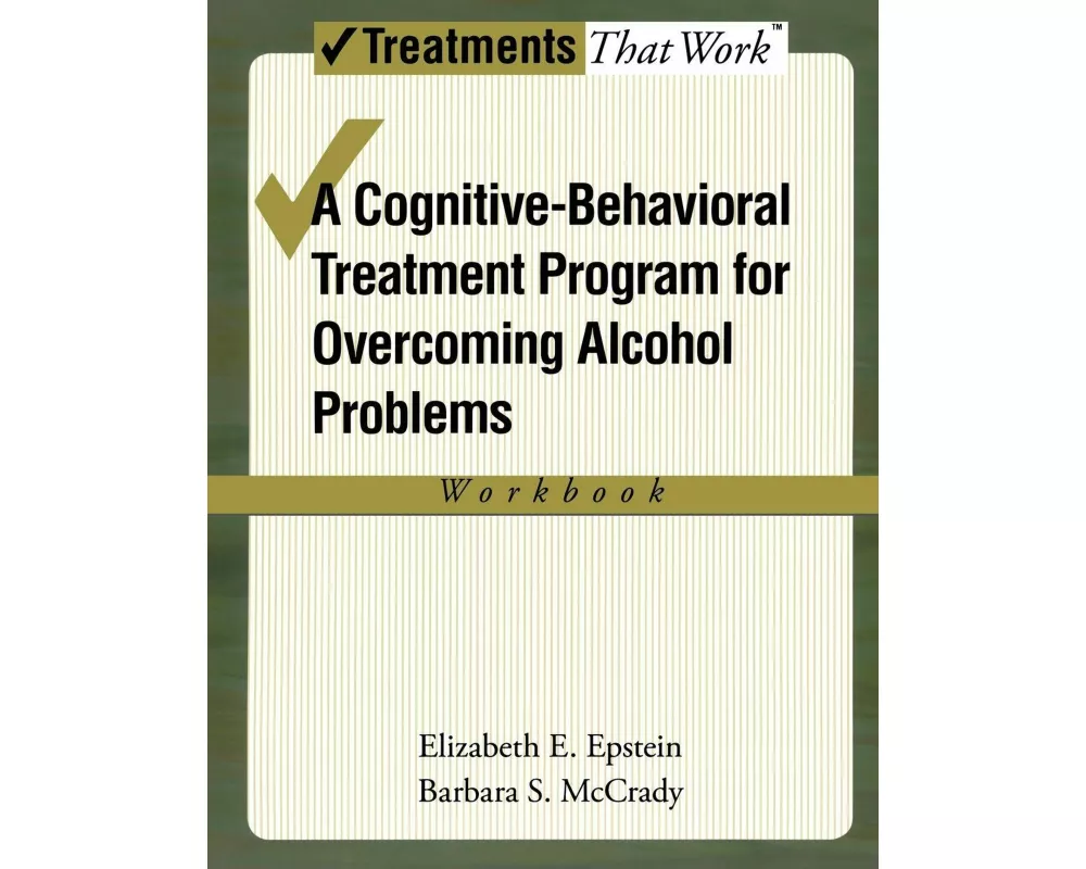 Overcoming Alcohol Use Problems: Workbook