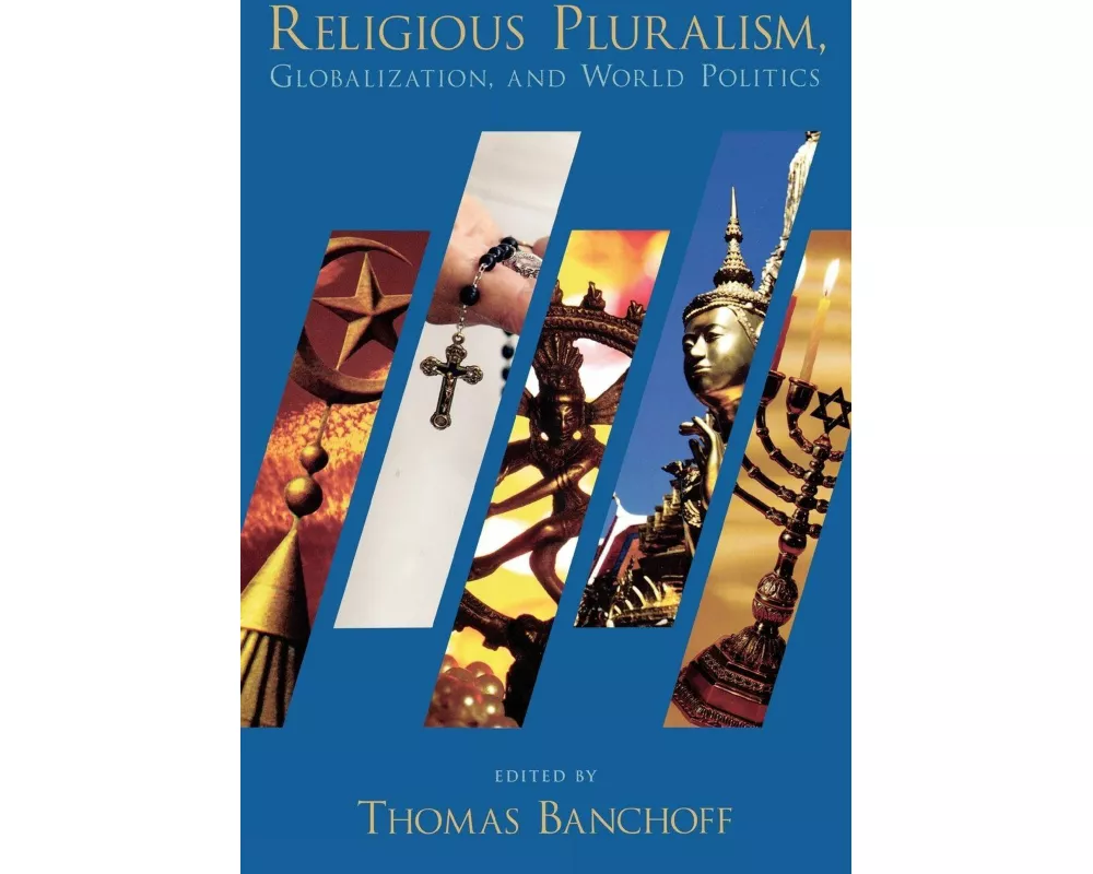 Religious Pluralism, Globalization, and World Politics