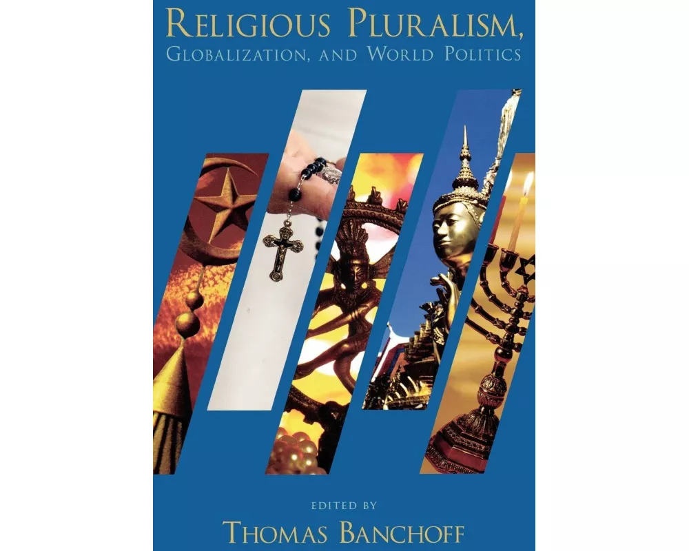 Religious Pluralism, Globalization, and World Politics