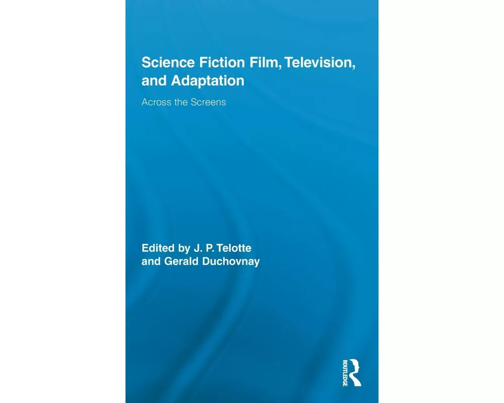 Science Fiction Film, Television, and Adaptation