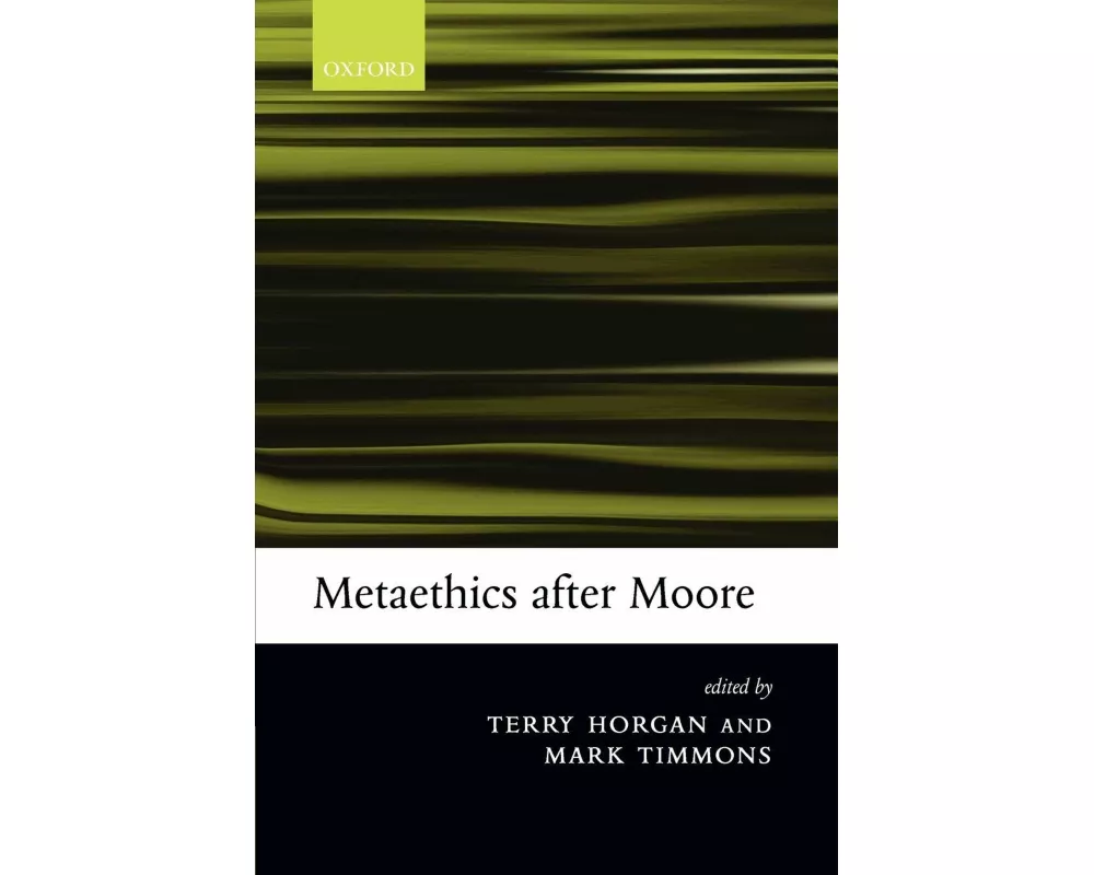 Metaethics after Moore
