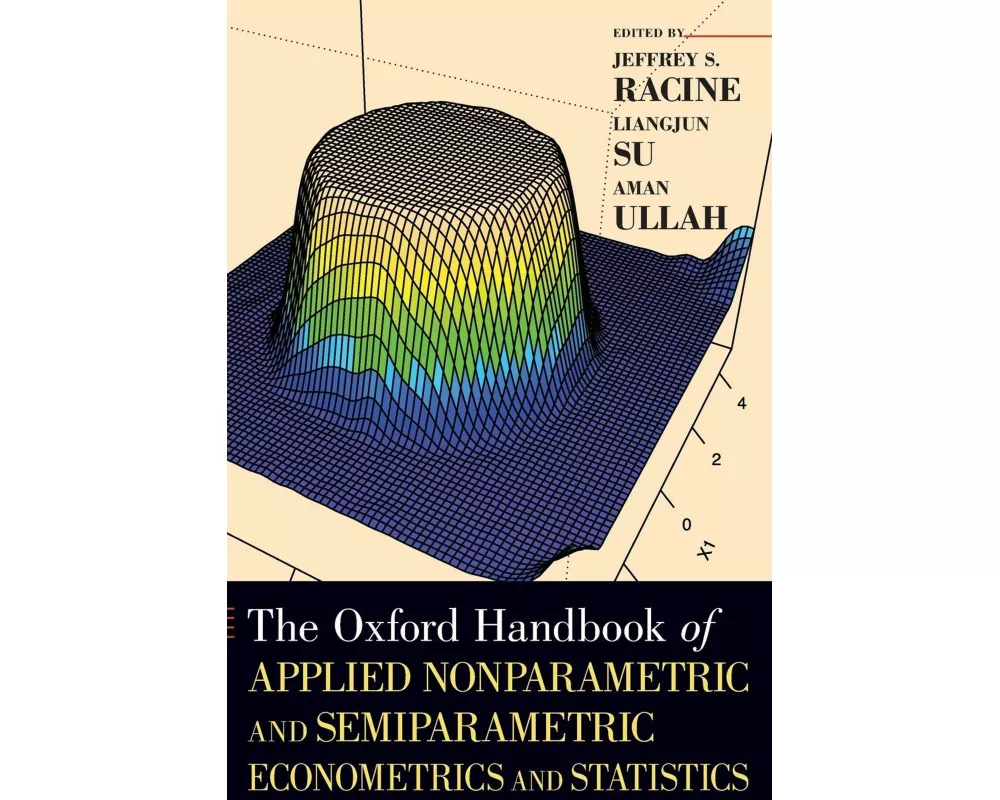 The Oxford Handbook of Applied Nonparametric and Semiparametric Econometrics and Statistics
