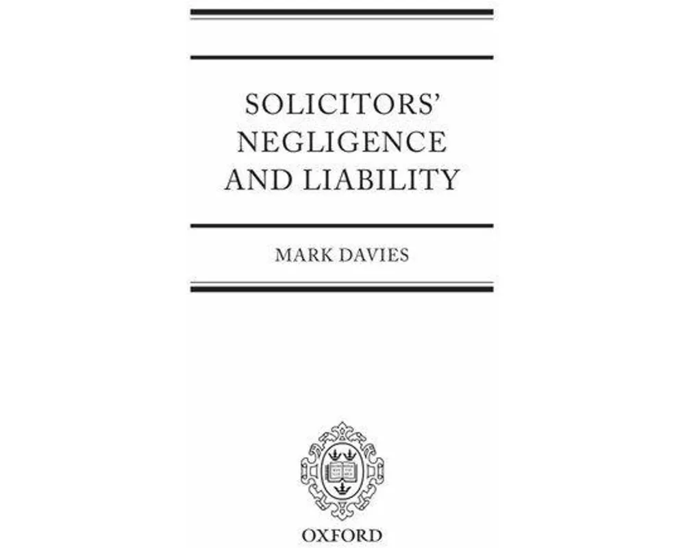 Solicitors' Negligence and Liability