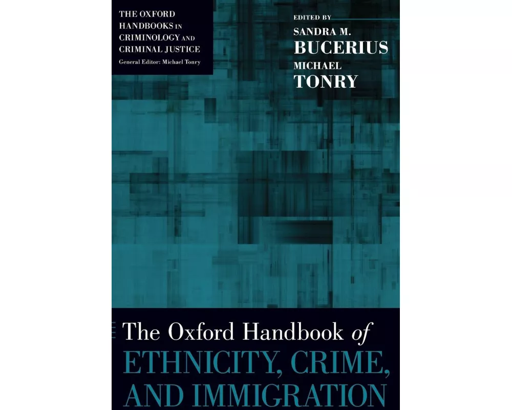 The Oxford Handbook of Ethnicity, Crime, and Immigration