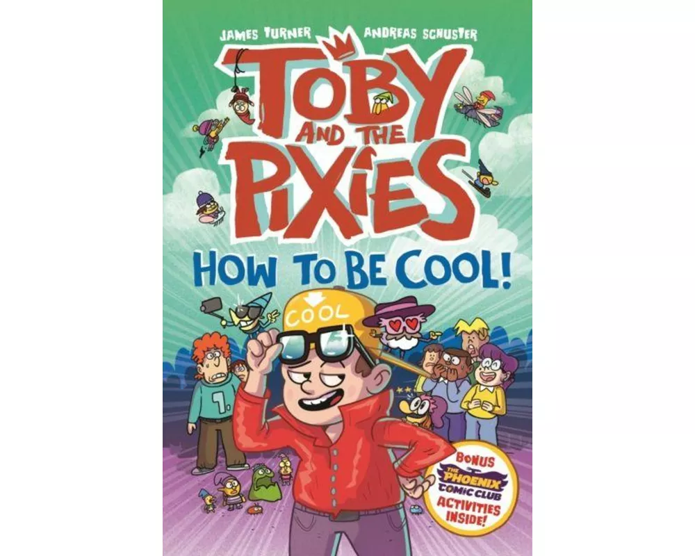Toby and the Pixies: How to be Cool! (a Phoenix Comic Book)