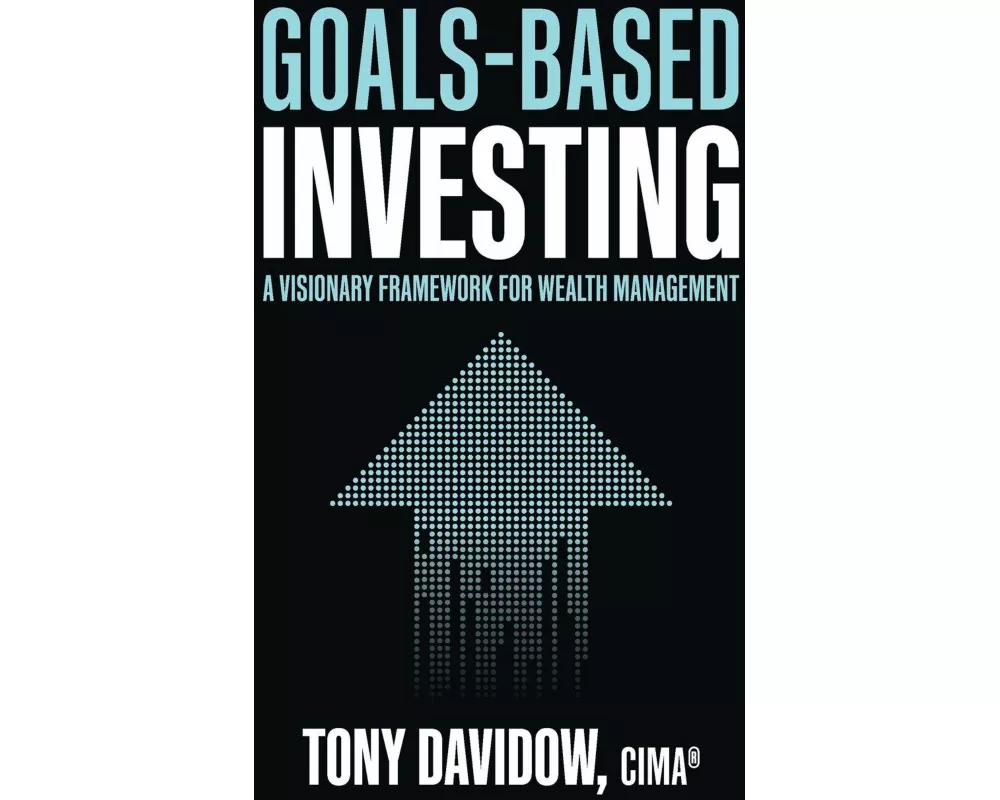 Goals-Based Investing: A Visionary Framework for Wealth Management