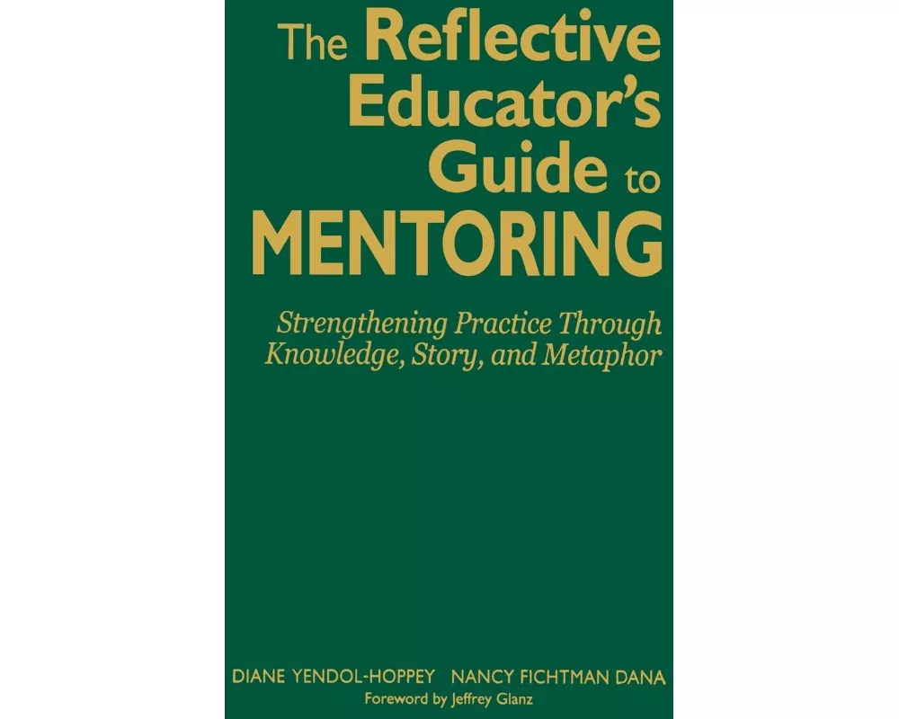 The Reflective Educator’s Guide to Mentoring