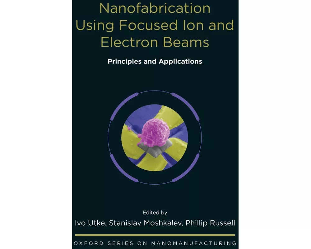 Nanofabrication Using Focused Ion and Electron Beams