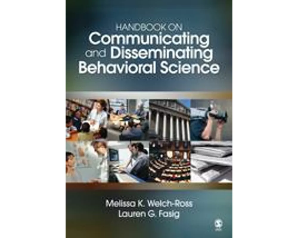 Handbook on Communicating and Disseminating Behavioral Science