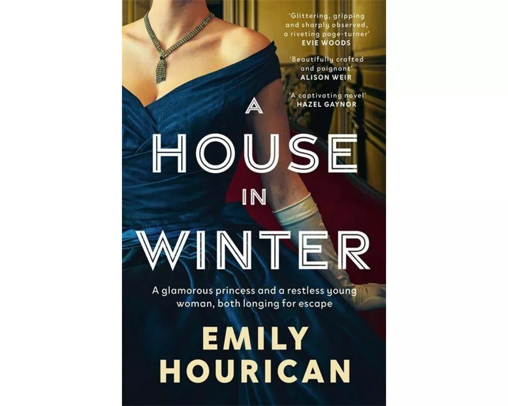 A House in Winter: A glamorous princess and a restless young woman, both longing for escape