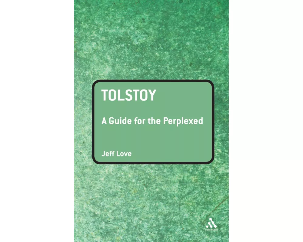 Tolstoy: A Guide for the Perplexed