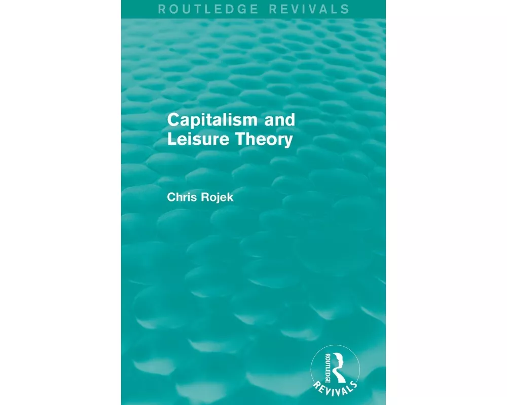 Capitalism and Leisure Theory (Routledge Revivals)
