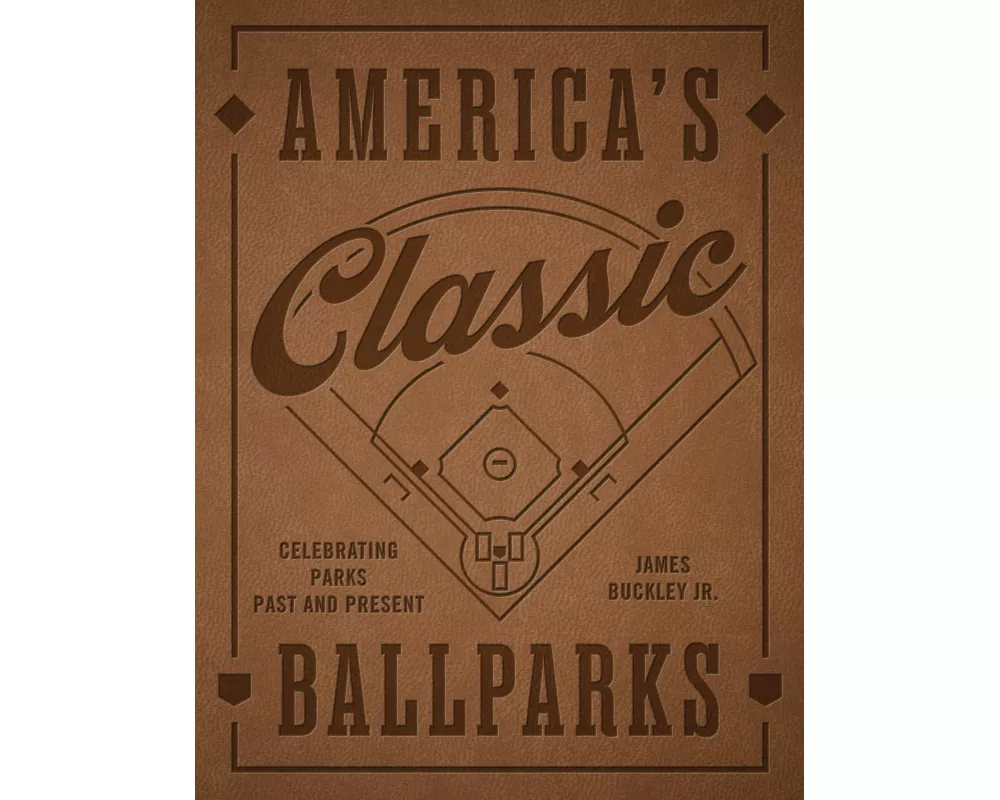 America's Classic Ballparks - Revised Edition