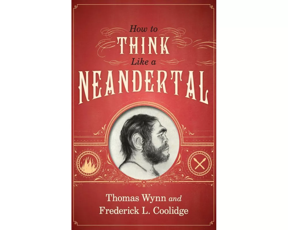 How To Think Like a Neandertal
