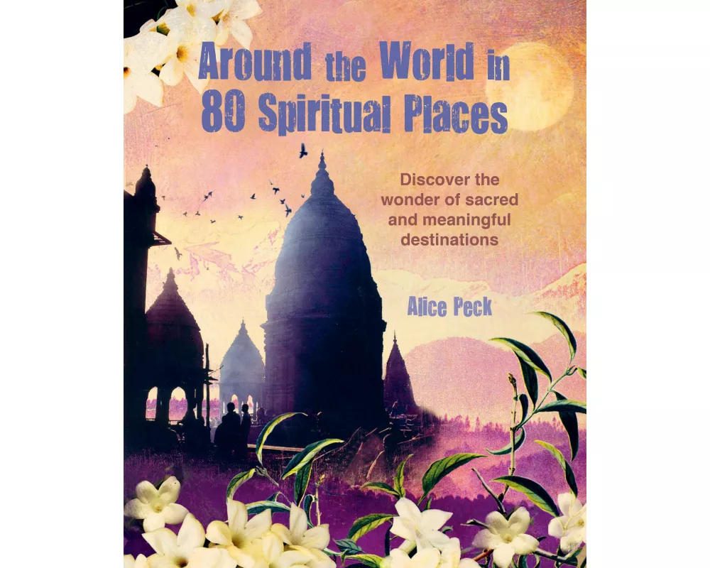 Around the World in 80 Spiritual Places