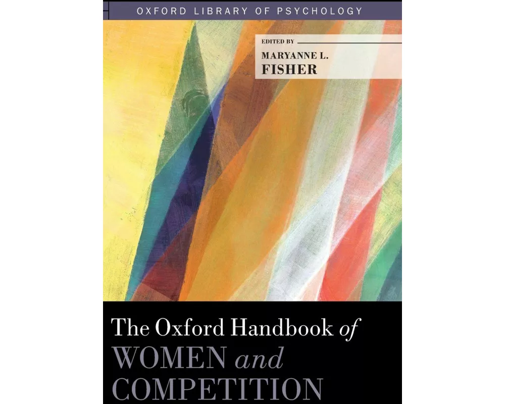 The Oxford Handbook of Women and Competition