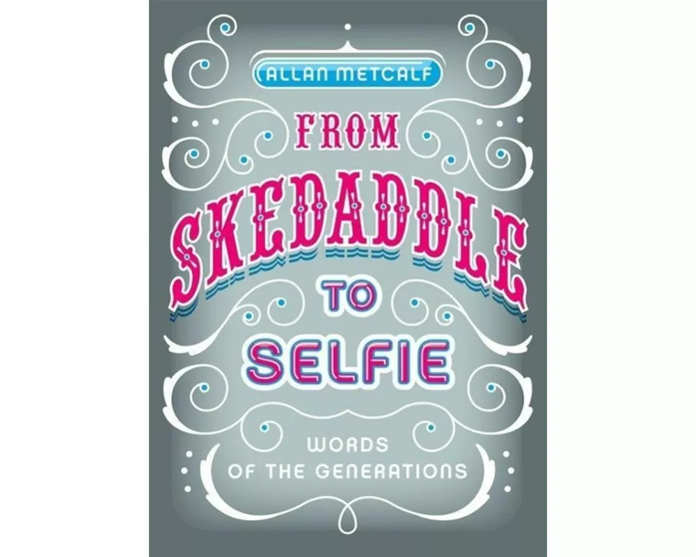 From Skedaddle to Selfie