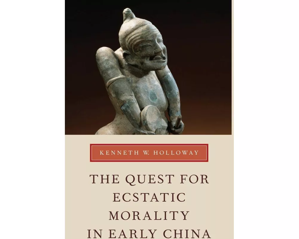 The Quest for Ecstatic Morality in Early China