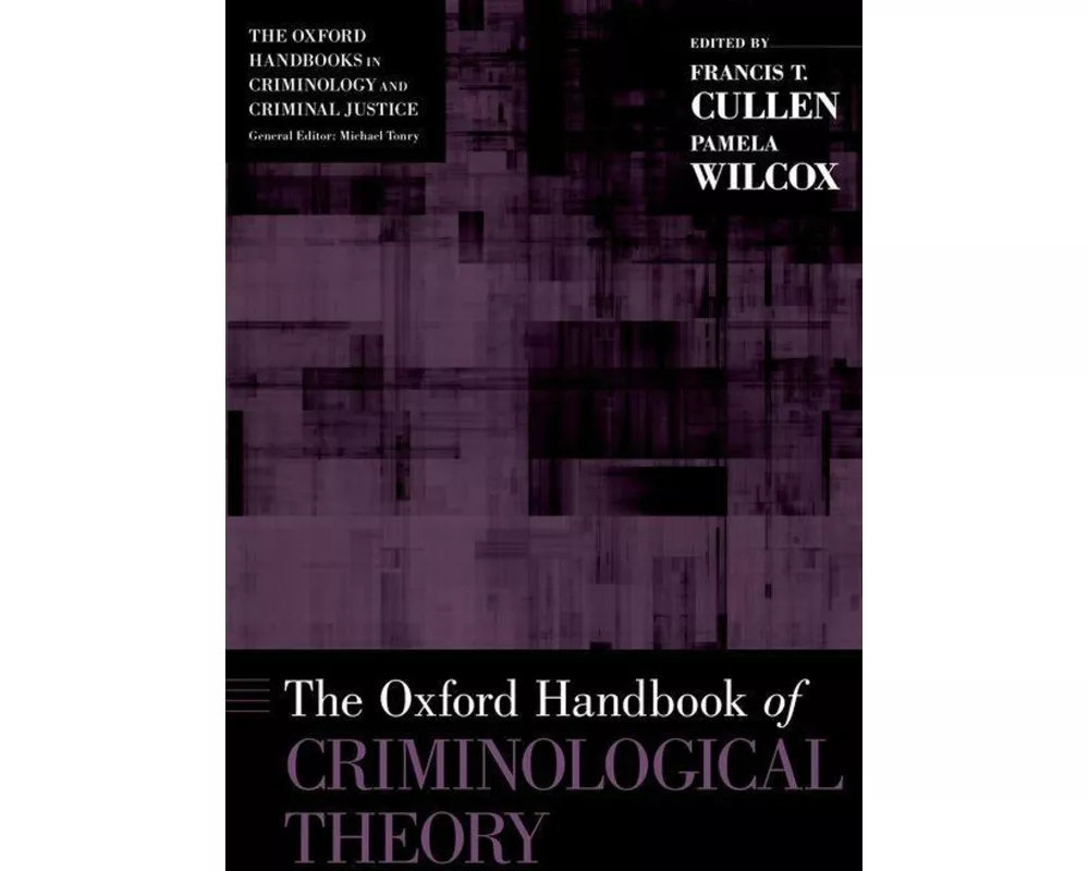The Oxford Handbook of Criminological Theory