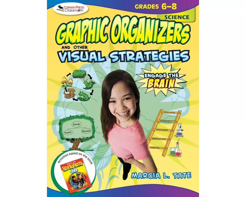 Engage the Brain: Graphic Organizers and Other Visual Strategies, Science, Grades 6–8