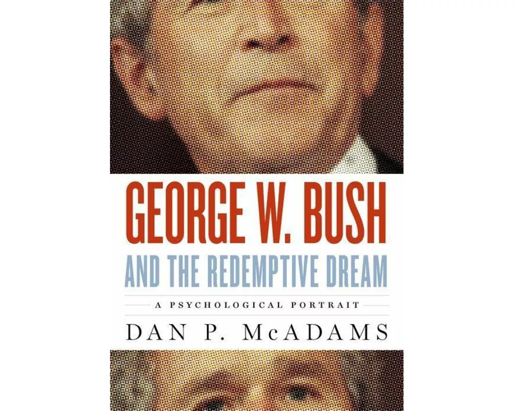 George W. Bush and the Redemptive Dream