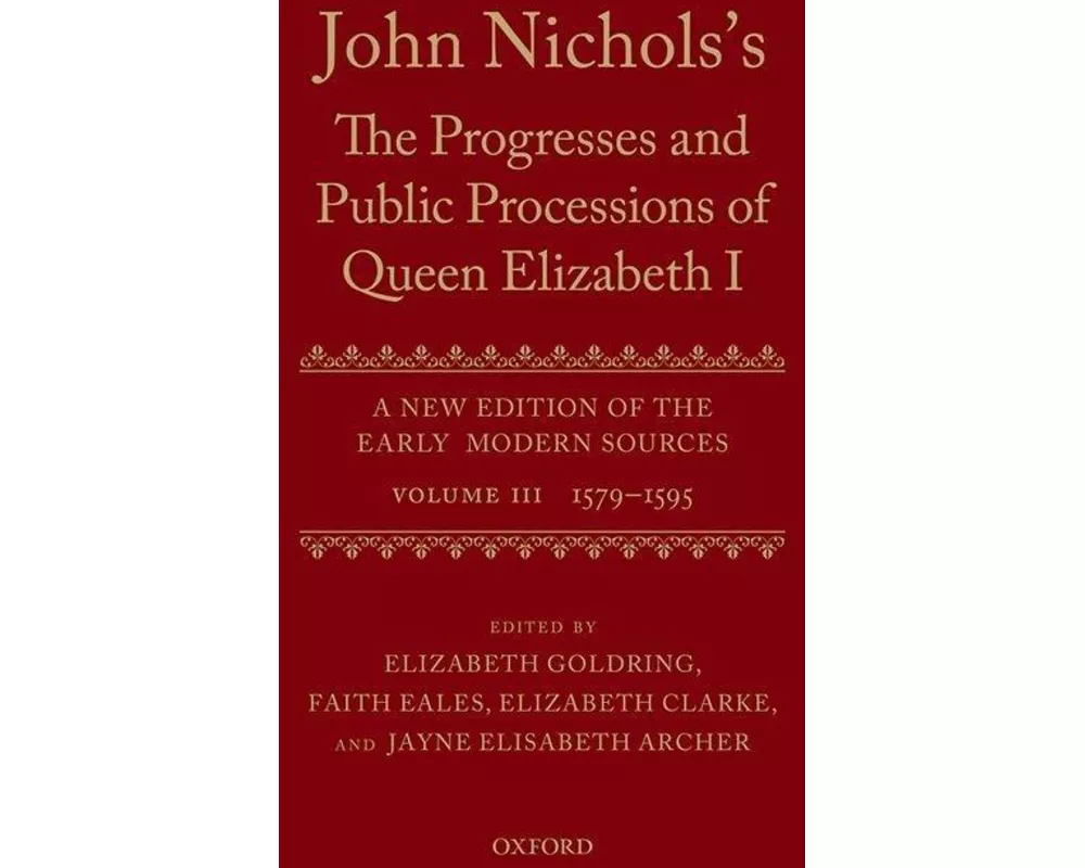 John Nichols's The Progresses and Public Processions of Queen Elizabeth: Volume III