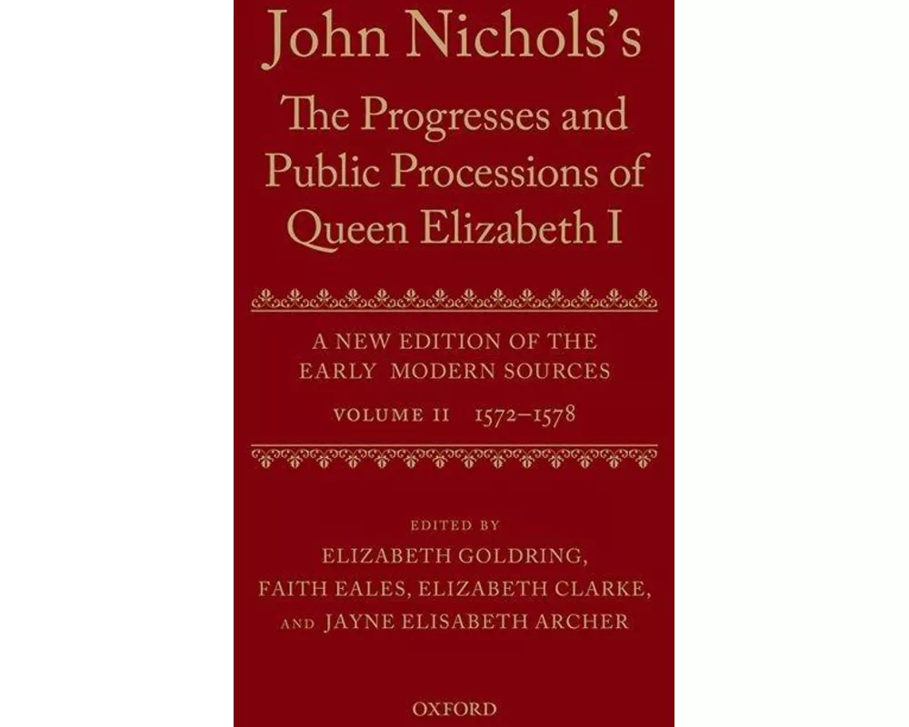 John Nichols's The Progresses and Public Processions of Queen Elizabeth: Volume II