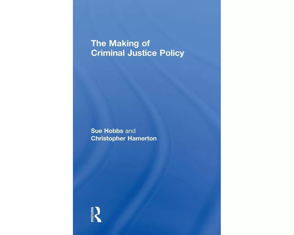 The Making of Criminal Justice Policy