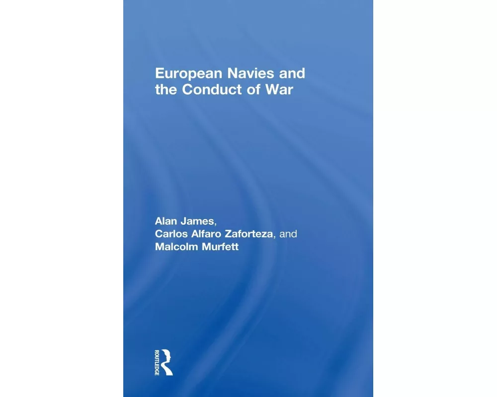 European Navies and the Conduct of War