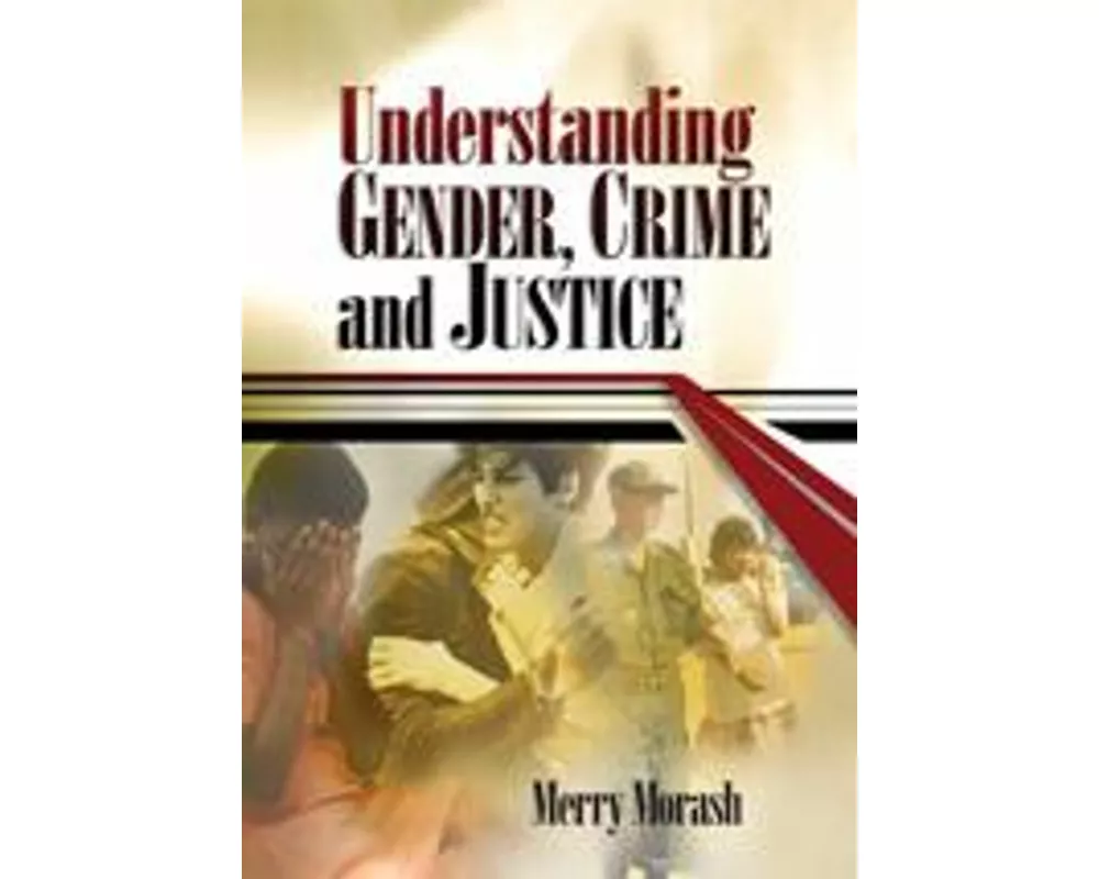 Understanding Gender, Crime, and Justice