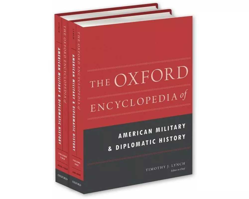 The Oxford Encyclopedia of American Military and Diplomatic History