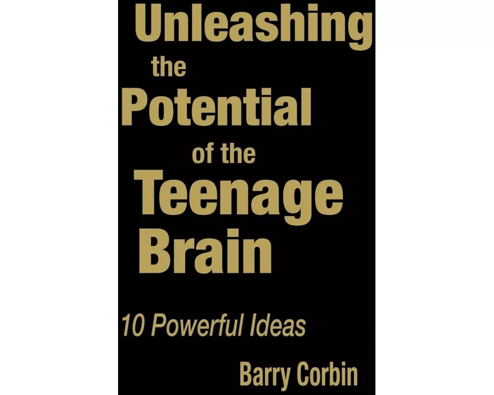 Unleashing the Potential of the Teenage Brain