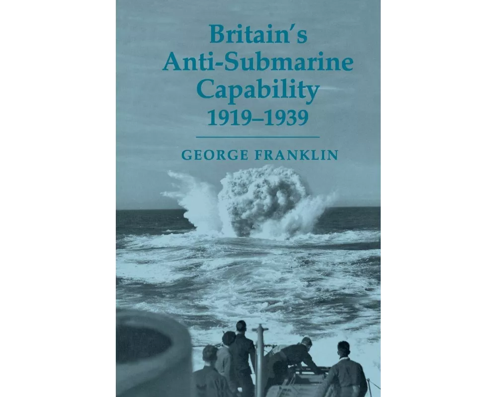 Britain's Anti-submarine Capability 1919-1939