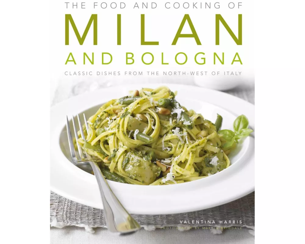 Food and Cooking of Milan and Bologna