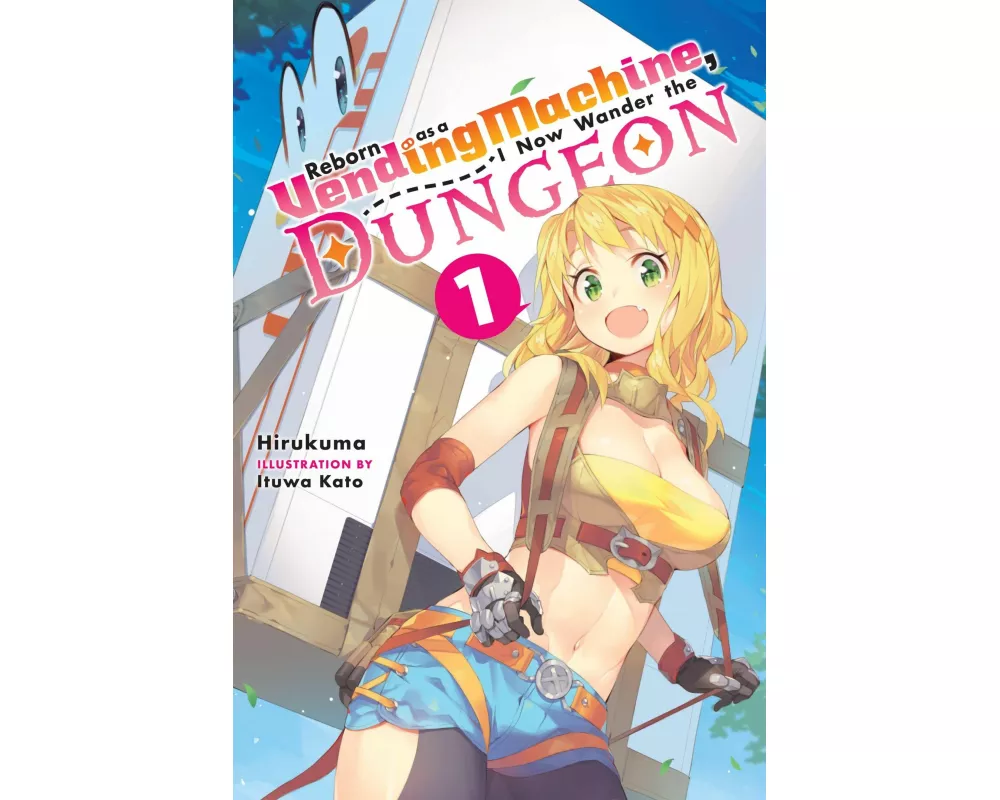 Reborn as a Vending Machine, I Now Wander the Dungeon, Vol. 1 (Light Novel)