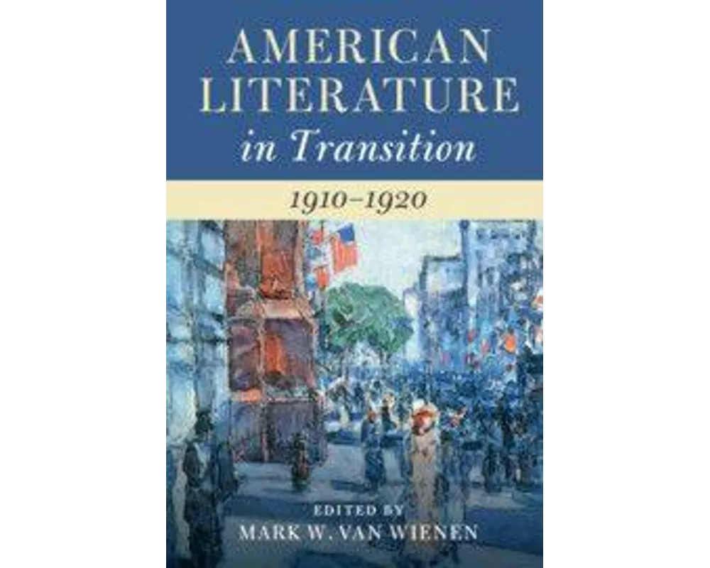 American Literature in Transition, 1910–1920