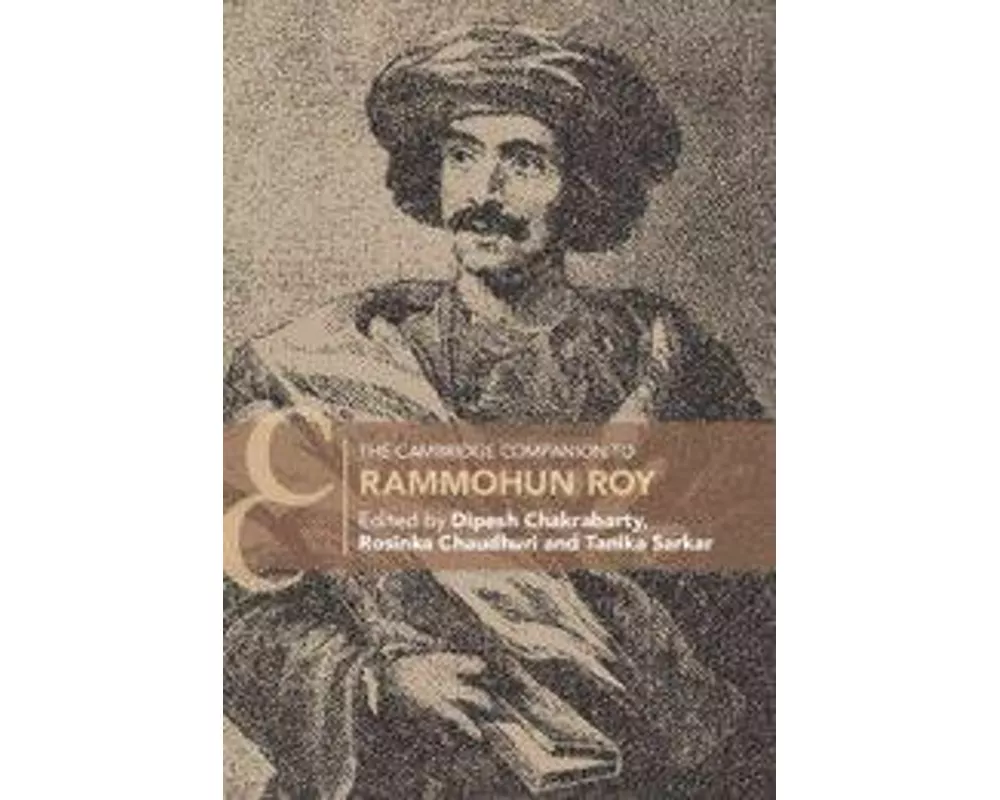 The Cambridge Companion to Rammohun Roy