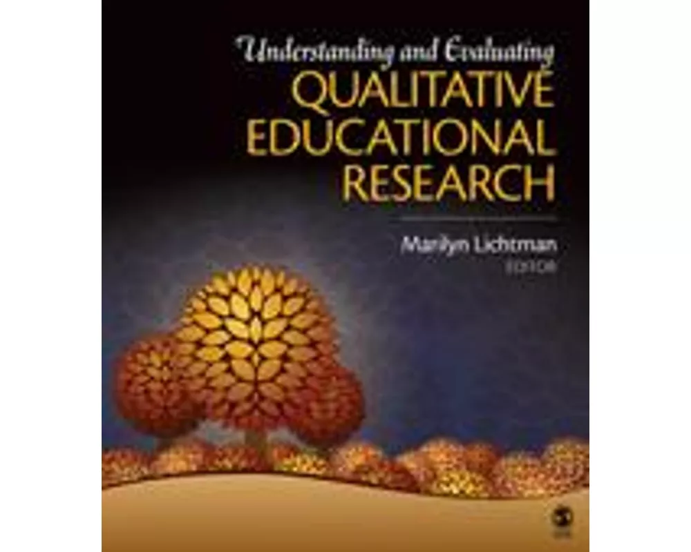 Understanding and Evaluating Qualitative Educational Research