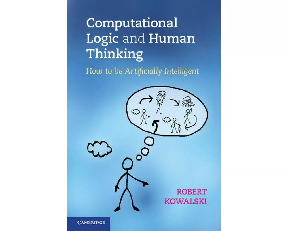Computational Logic and Human Thinking