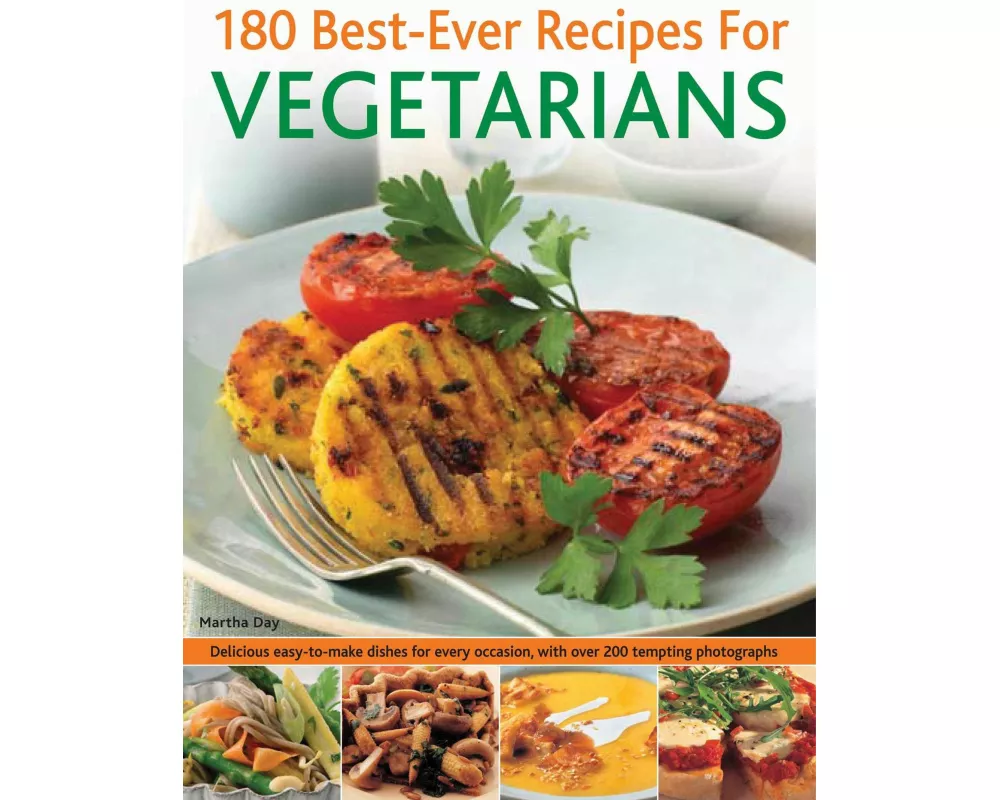 180 Best-ever Recipes for Vegetarians