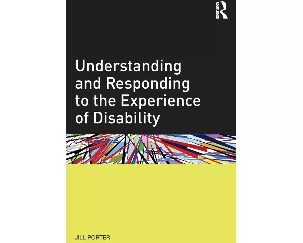 Understanding and Responding to the Experience of Disability