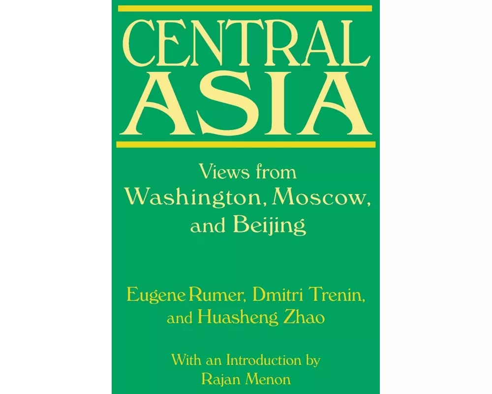 Central Asia: Views from Washington, Moscow, and Beijing