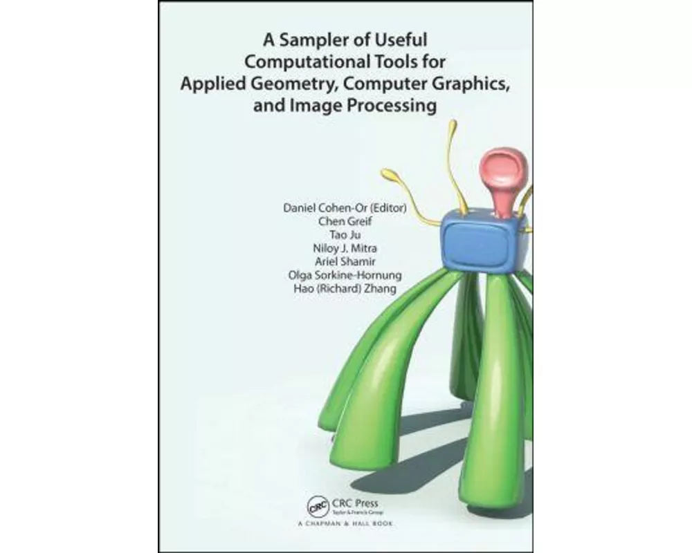 A Sampler of Useful Computational Tools for Applied Geometry, Computer Graphics, and Image Processing